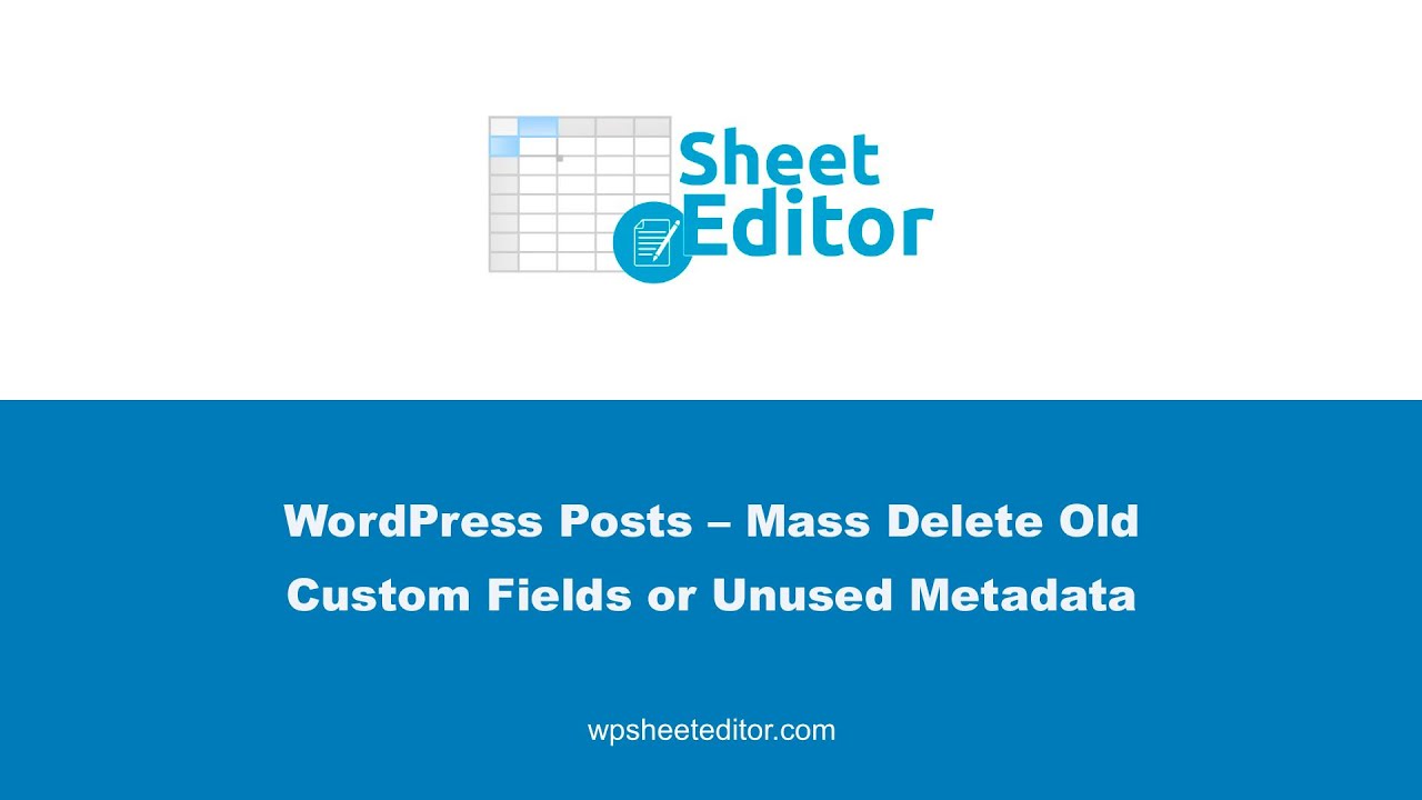 WordPress Posts Bulk Delete Unused Custom Fields or Metadata